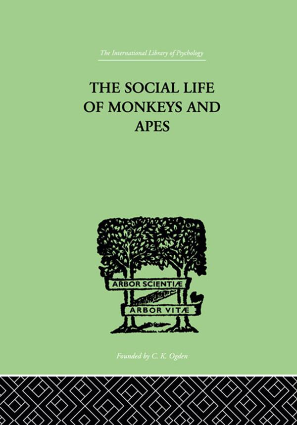 The Social Life Of Monkeys And Apes by S. Zuckerman