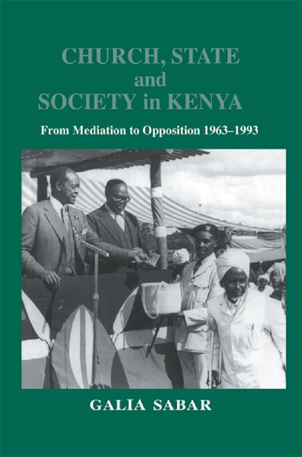 Church, State and Society in Kenya by Galia Sabar