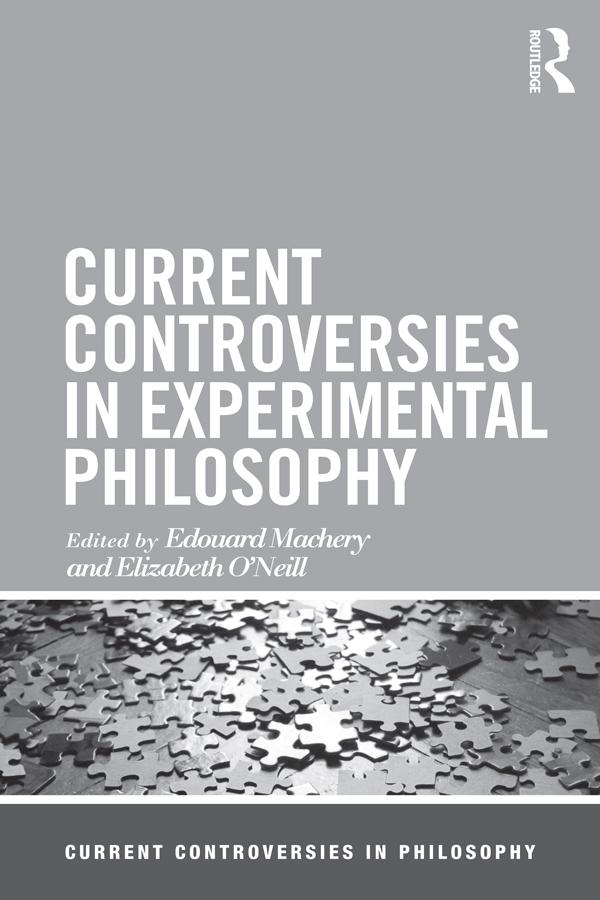 Current Controversies in Experimental Philosophy by Edouard Machery, Elizabeth O'Neill