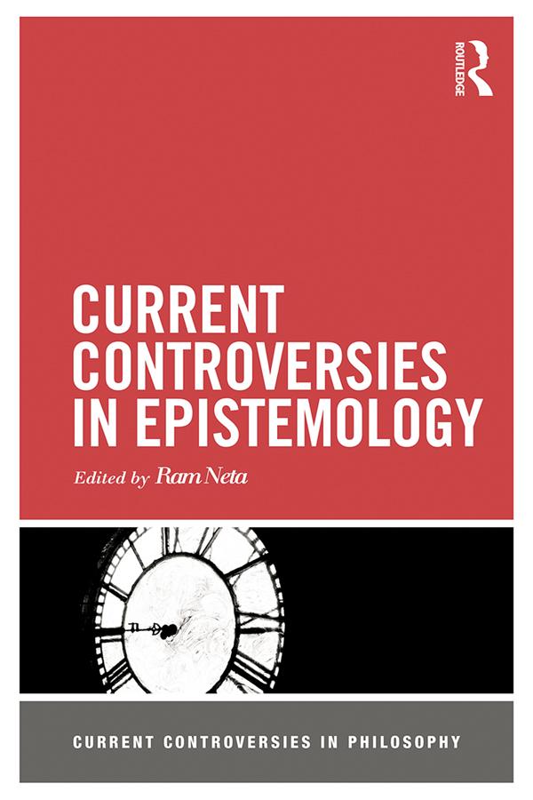 Current Controversies in Epistemology by Ram Neta