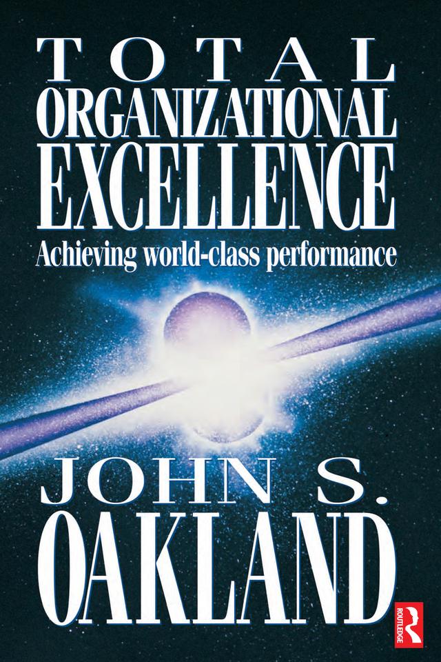 Total Organizational Excellence by John S Oakland