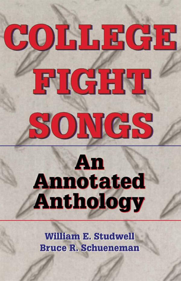 College Fight Songs by Bruce R Schueneman, William E Studwell