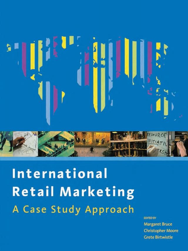 International Retail Marketing by Christopher Moore, Grete Birtwistle, Margaret Bruce