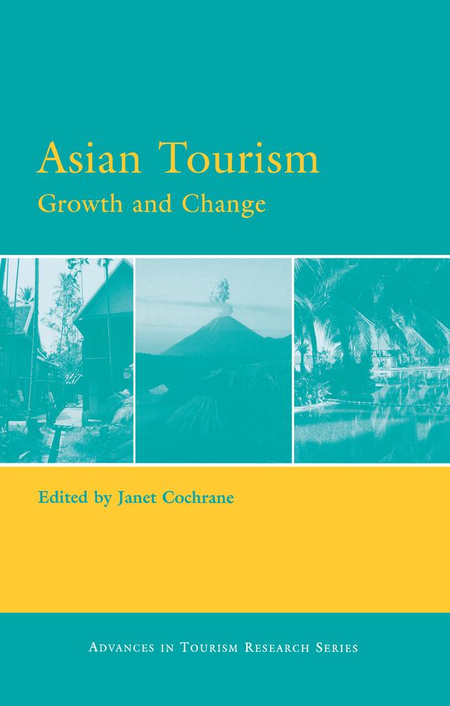 Asian Tourism: Growth and Change by Janet Cochrane