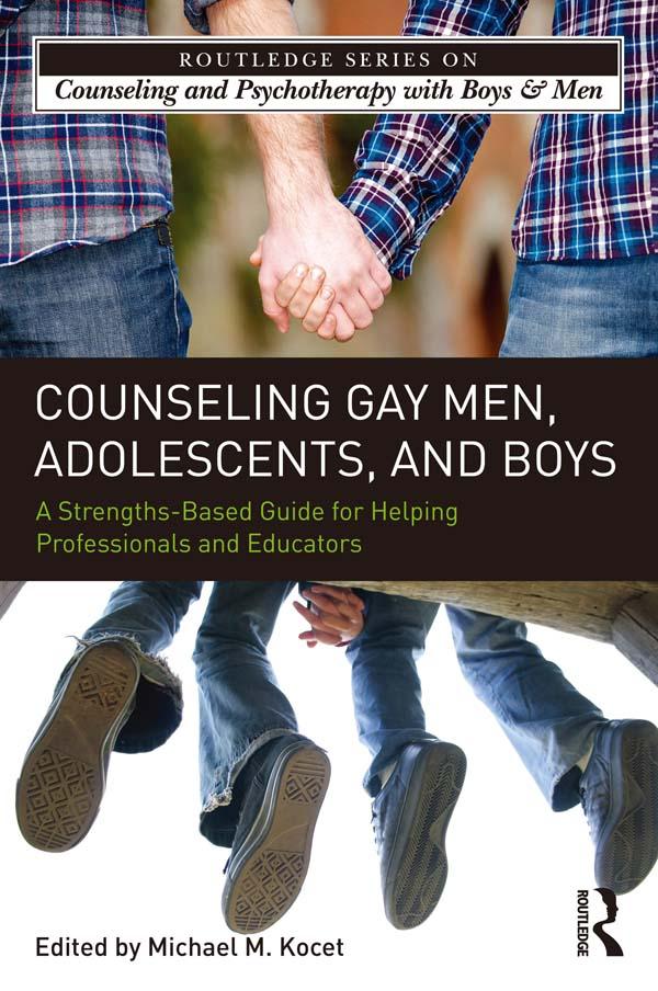 Counseling Gay Men, Adolescents, and Boys by Michael M. Kocet
