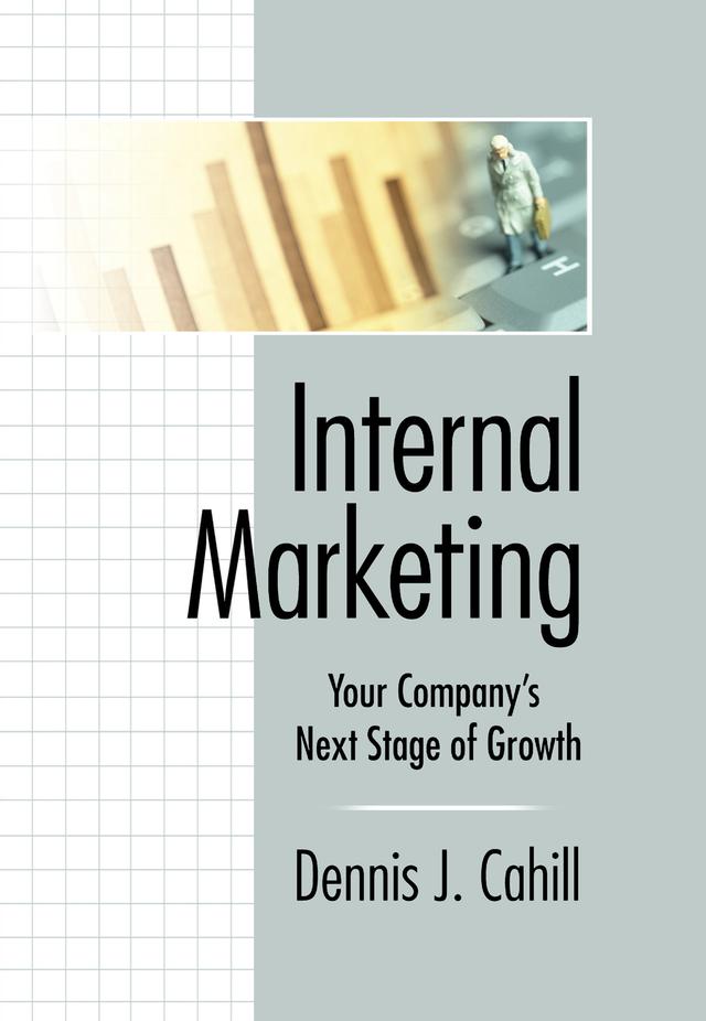 Internal Marketing by Dennis J Cahill, William Winston