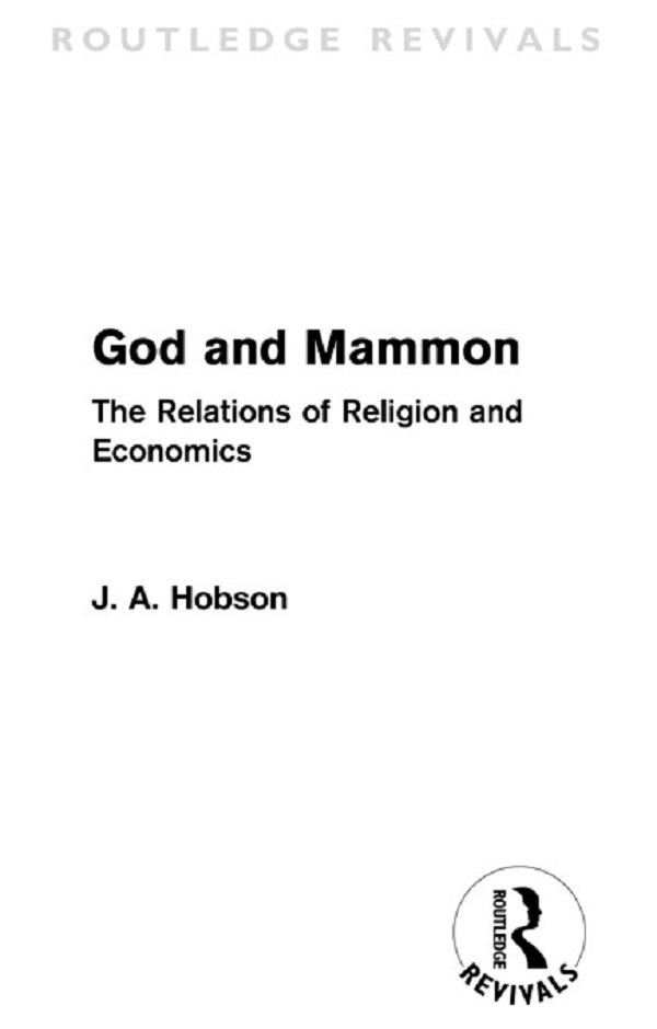 God and Mammon (Routledge Revivals) by J. A. Hobson