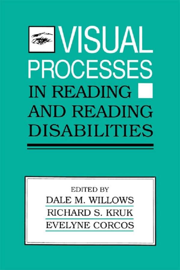 Visual Processes in Reading and Reading Disabilities by Dale M. Willows, Evelyne Corcos, Richard Kruk