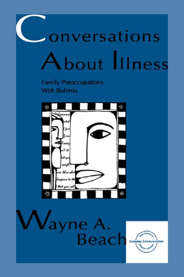 Conversations About Illness by Wayne A. Beach