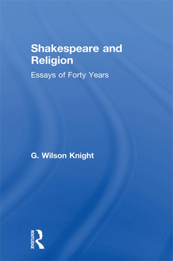 Shakespeare and Religion by G. Wilson Knight