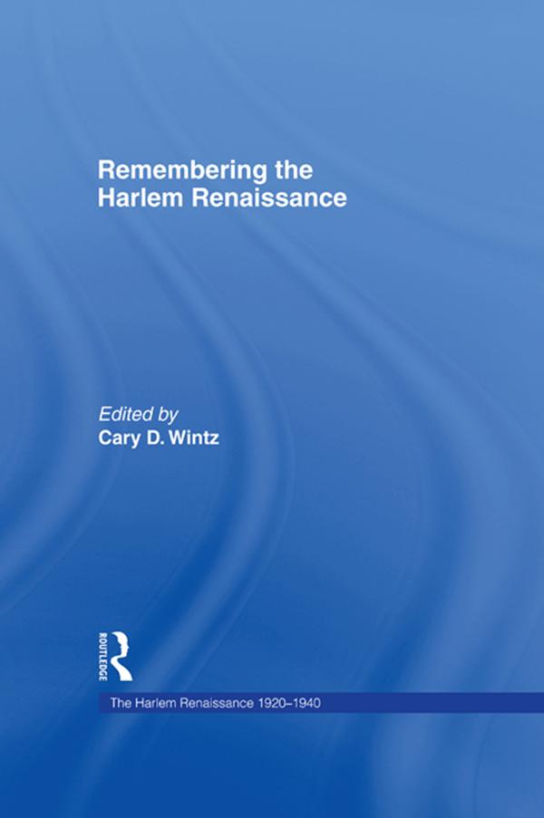 Remembering the Harlem Renaissance by Cary D. Wintz
