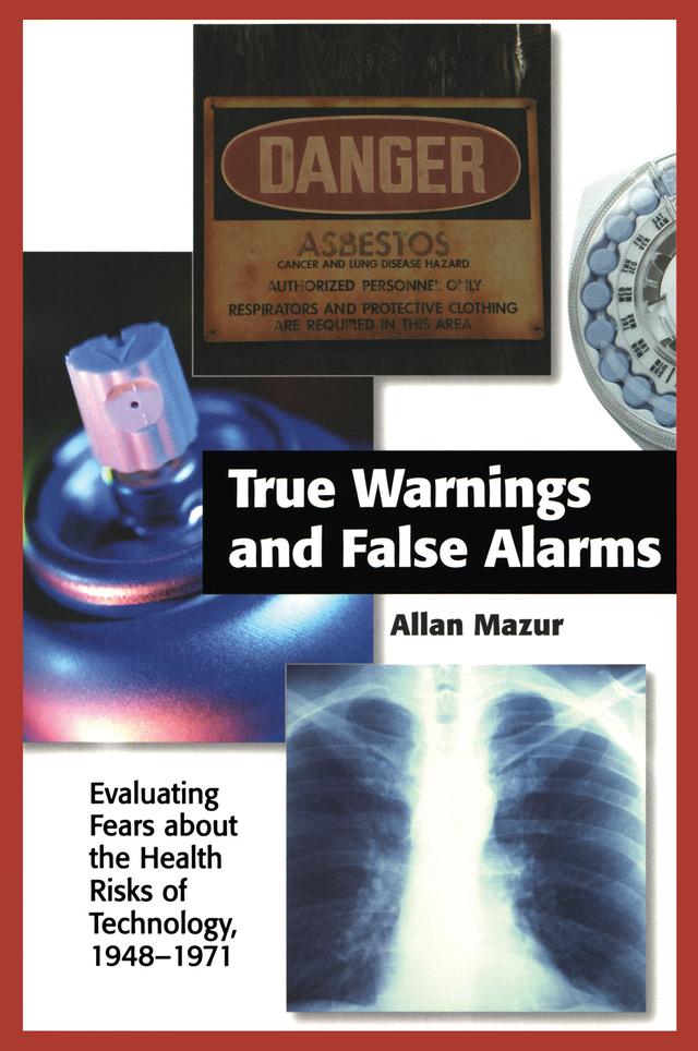 True Warnings and False Alarms by Allan Mazur