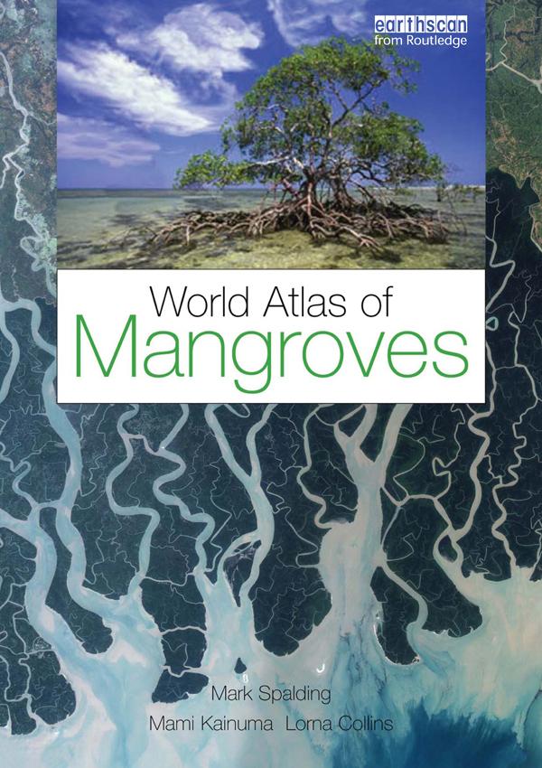 World Atlas of Mangroves by Lorna Collins, Mami Kainuma, Mark Spalding