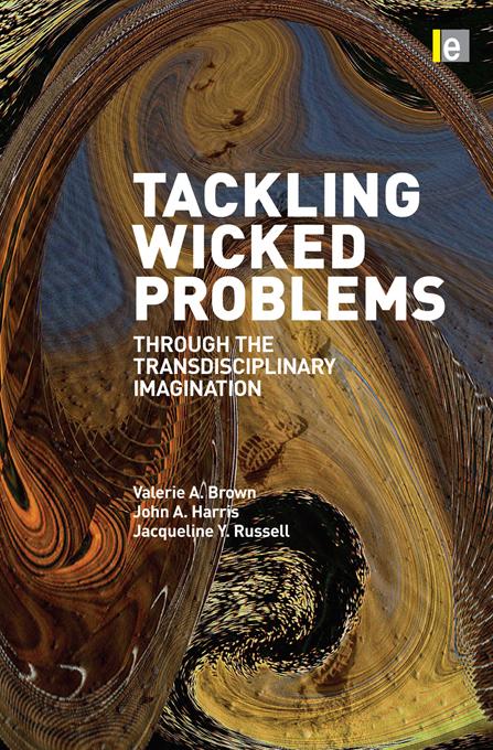 Tackling Wicked Problems by Jacqueline Russell, John A. Harris, Valerie A. Brown