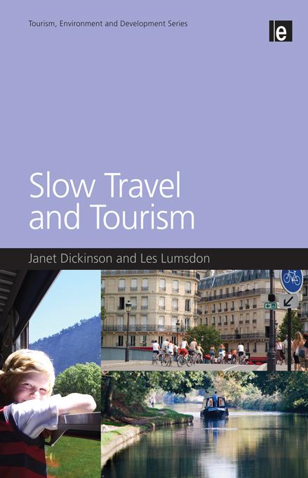 Slow Travel and Tourism by Janet Dickinson, Les Lumsdon