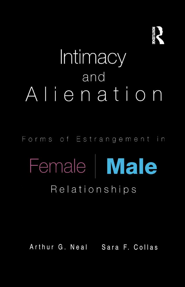 Intimacy and Alienation by Arthur G. Neal, Sara F. Collas