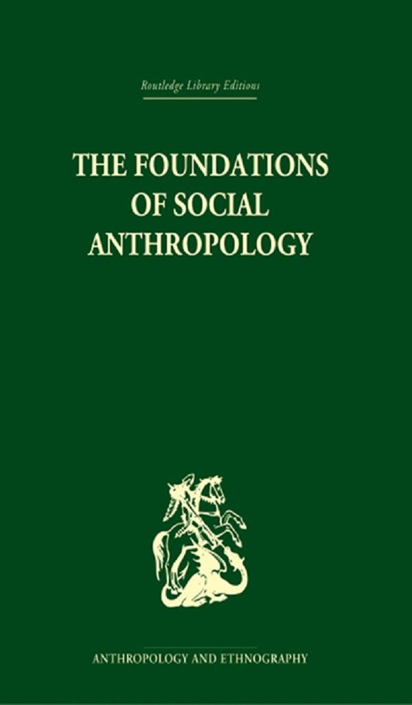 The Foundations of Social Anthropology by S.F. Nadel
