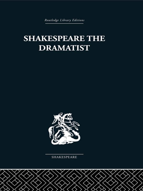 Shakespeare the Dramatist by Kenneth Muir, Una Ellis-Fermor