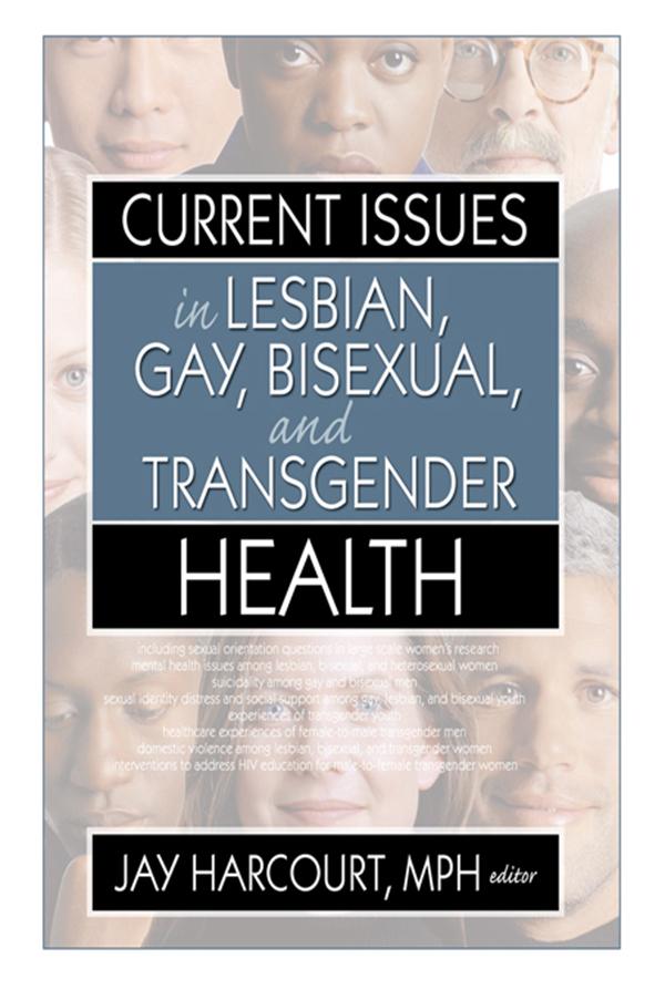 Current Issues in Lesbian, Gay, Bisexual, and Transgender Health by Jay Harcourt