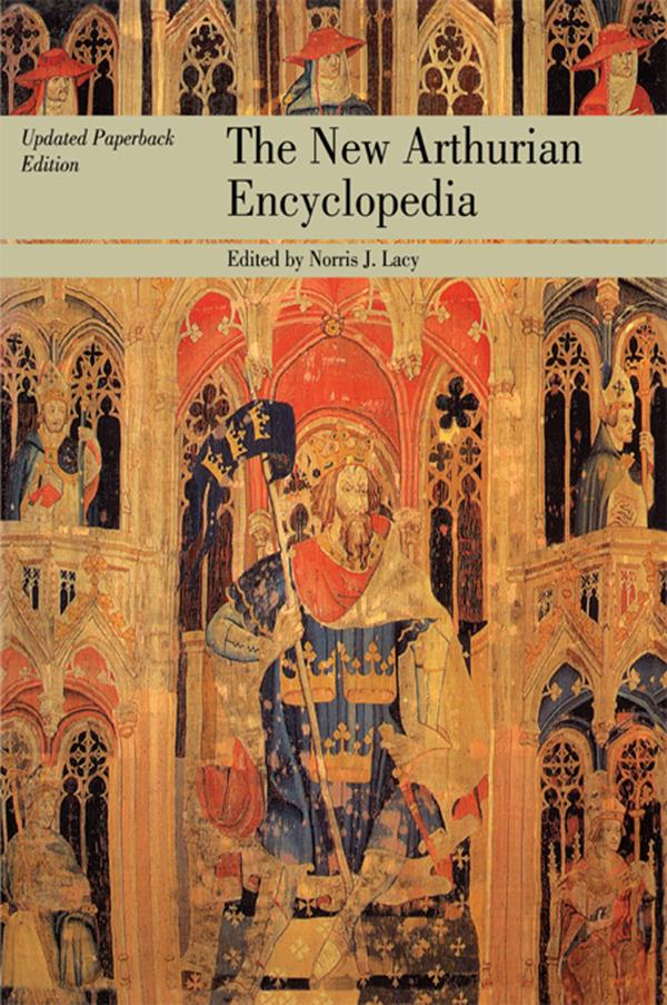 The New Arthurian Encyclopedia by Geoffrey Ashe, Marianne E. Kalinke, Norris J. Lacy, Raymond H. Thompson, Sandra Ness Ihle