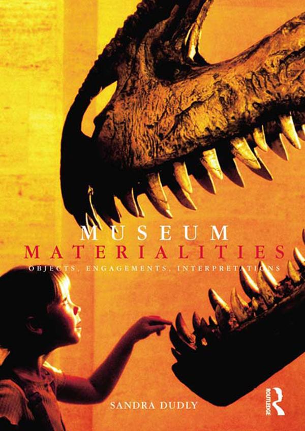 Museum Materialities by Sandra Dudley