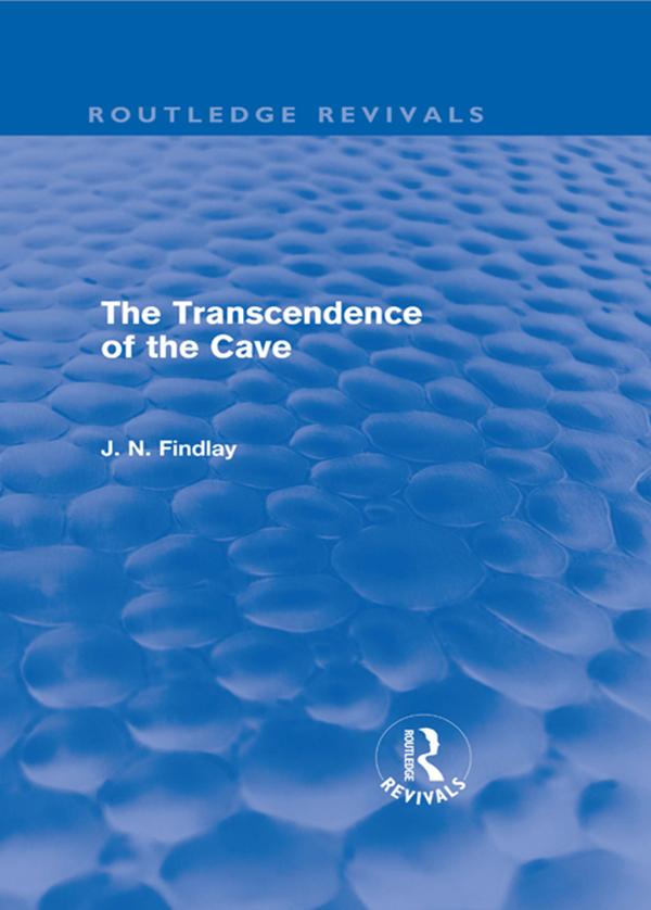 The Transcendence of the Cave (Routledge Revivals) by John Niemeyer Findlay