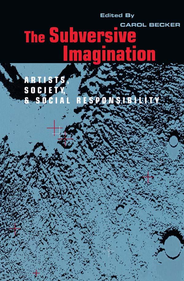 The Subversive Imagination by Carol Becker
