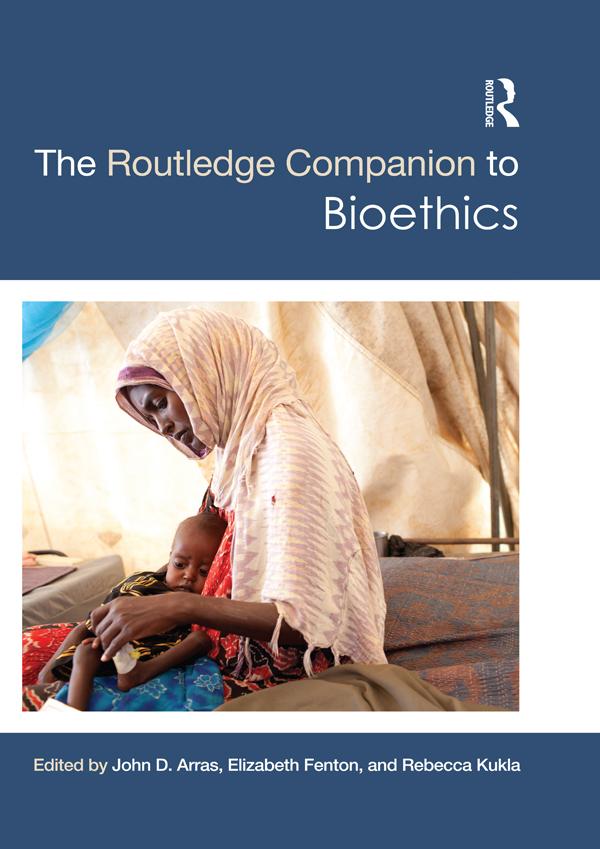 The Routledge Companion to Bioethics by Elizabeth Fenton, John D. Arras, Rebecca Kukla