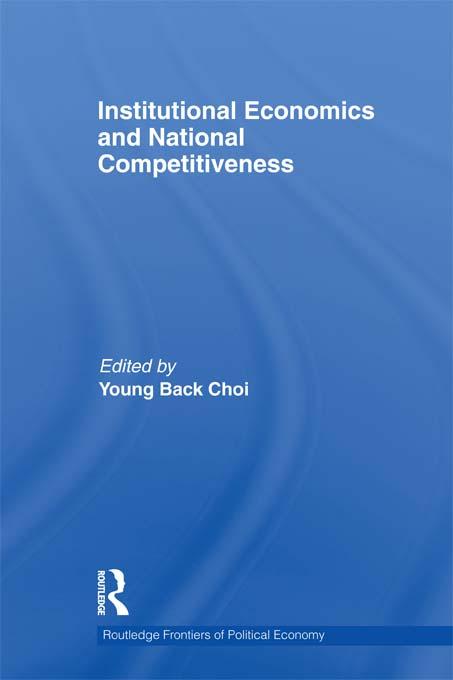 Institutional Economics and National Competitiveness by Young Back Choi