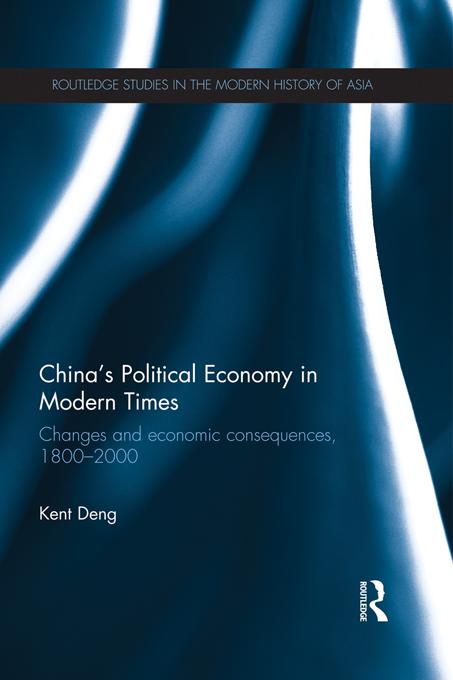 China's Political Economy in Modern Times by Kent G Deng