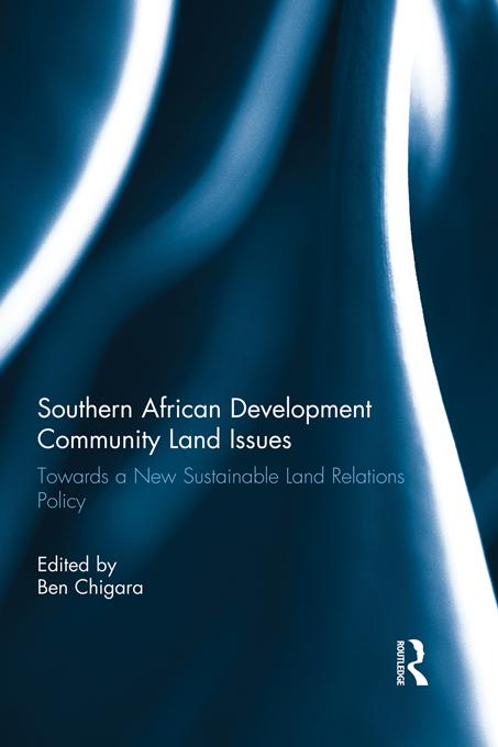 Southern African Development Community Land Issues by Ben Chigara