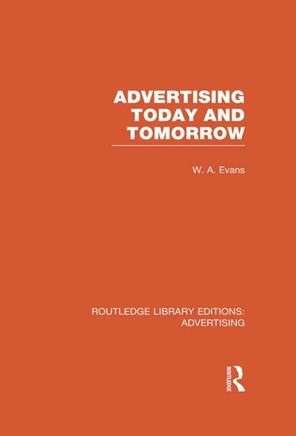 Advertising Today and Tomorrow by W.A. Evans