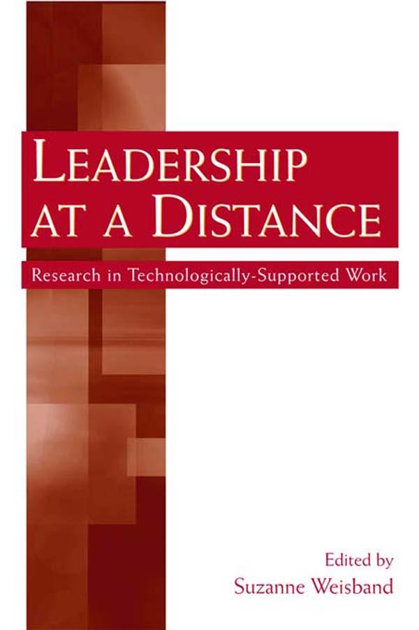 Leadership at a Distance by Suzanne P. Weisband
