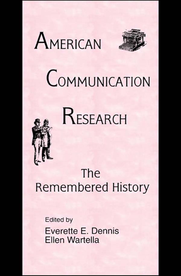 American Communication Research by Ellen Ann Wartella, Everette E. Dennis