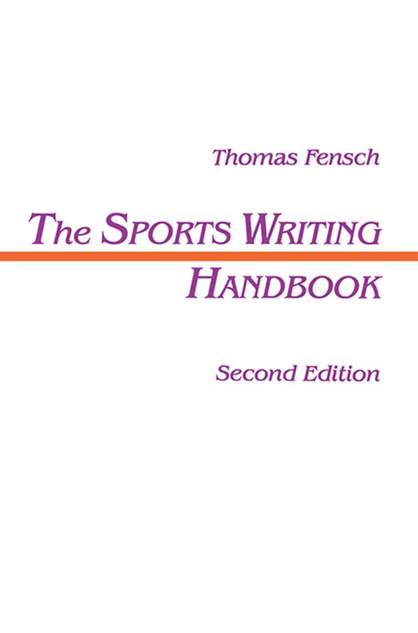 The Sports Writing Handbook by Thomas Fensch