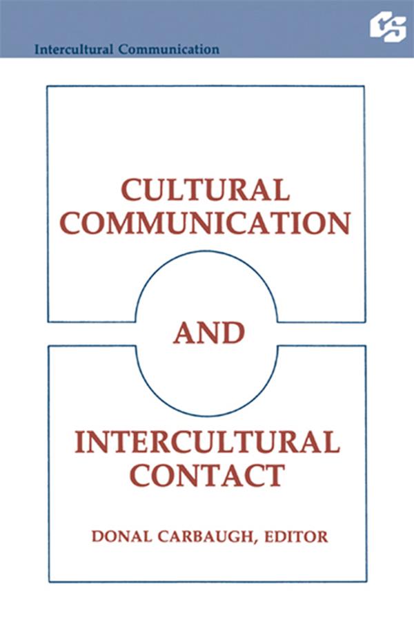 Cultural Communication and Intercultural Contact by Donal Carbaugh
