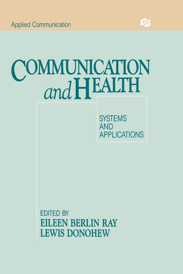 Communication and Health by Eileen Berlin Ray, Lewis Donohew