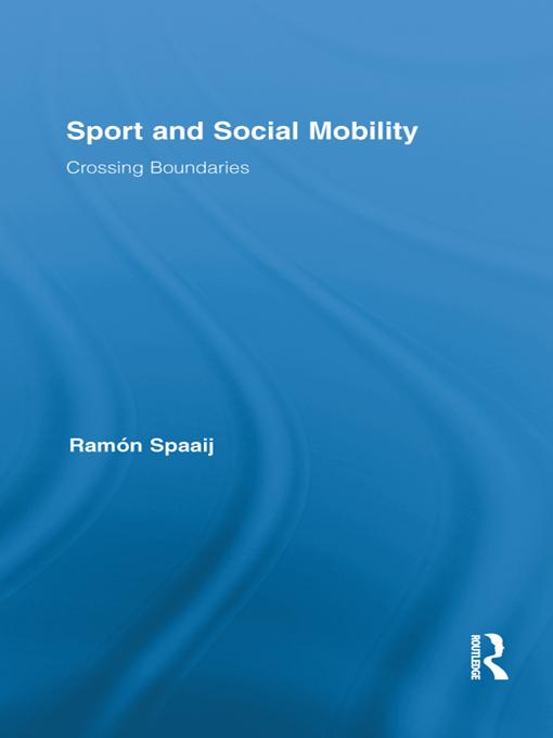 Sport and Social Mobility by Ramón Spaaij
