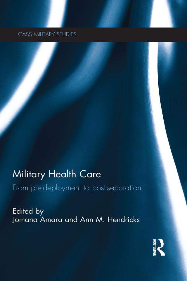Military Health Care by Ann M. Hendricks, Jomana Amara