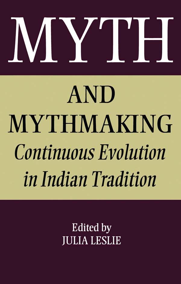Myth and Mythmaking by Julia Leslie