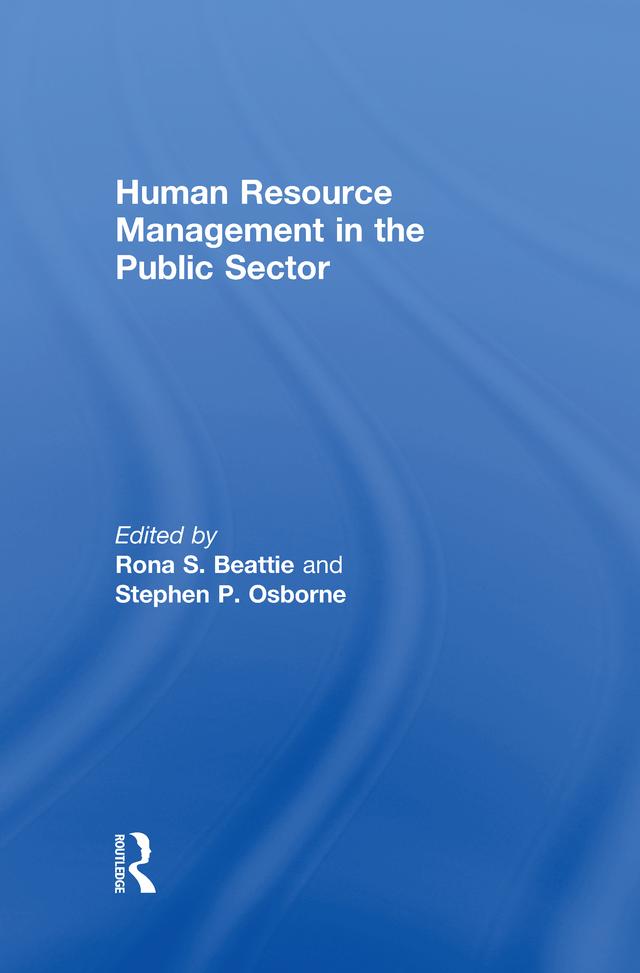 Human Resource Management in the Public Sector by Rona S. Beattie, Stephen Osborne