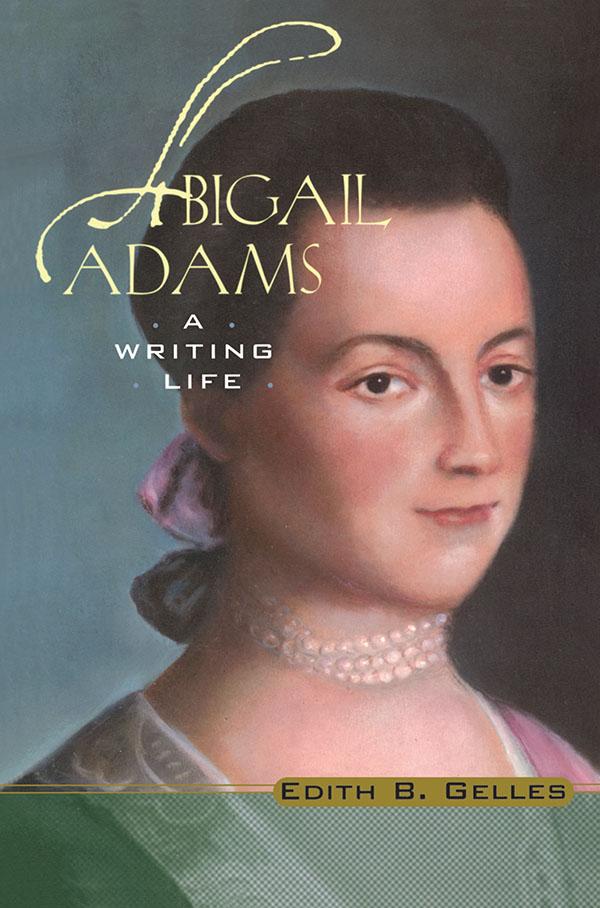 Abigail Adams by Edith B. Gelles