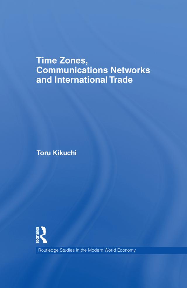 Time Zones, Communications Networks, and International Trade by Toru Kikuchi