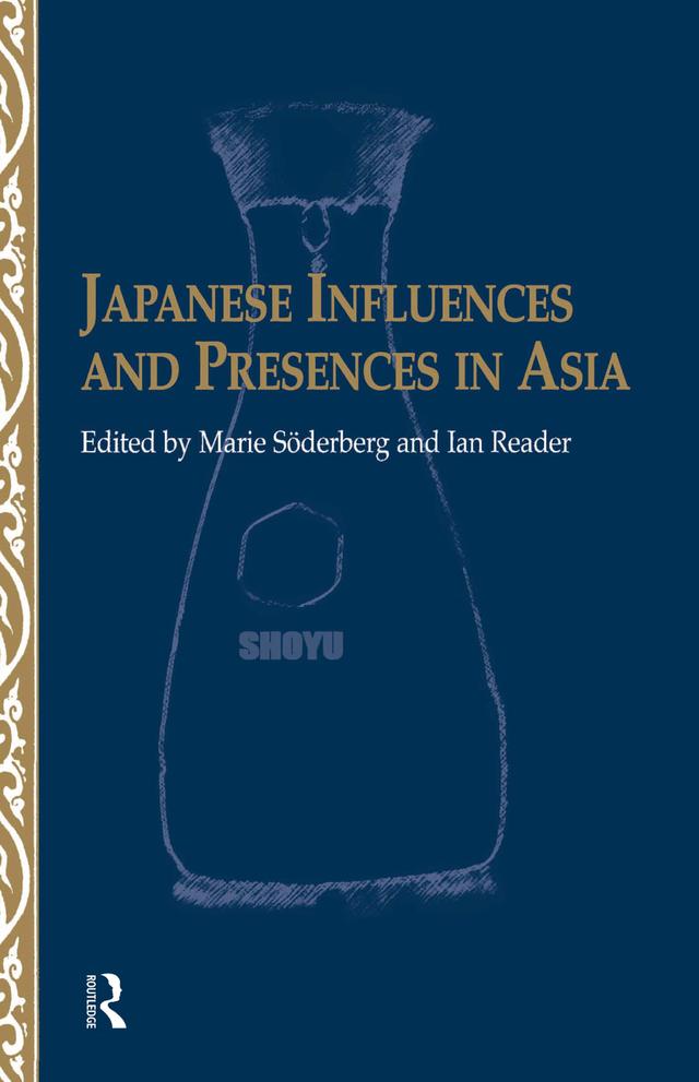Japanese Influences and Presences in Asia by Ian Reader, Marie Soederberg