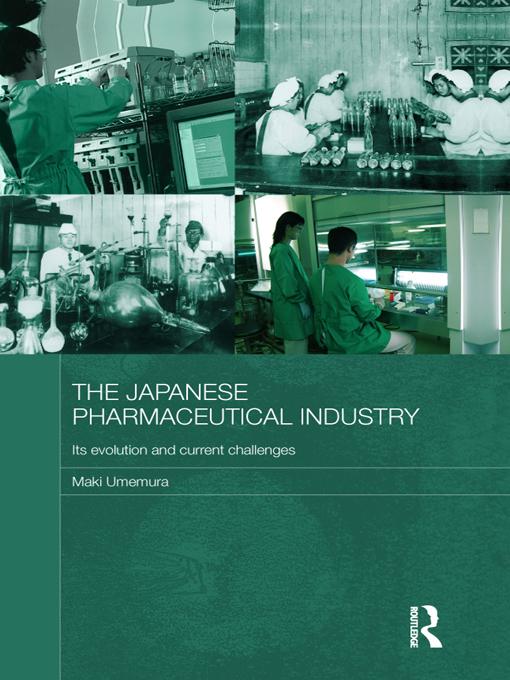 The Japanese Pharmaceutical Industry by Maki Umemura