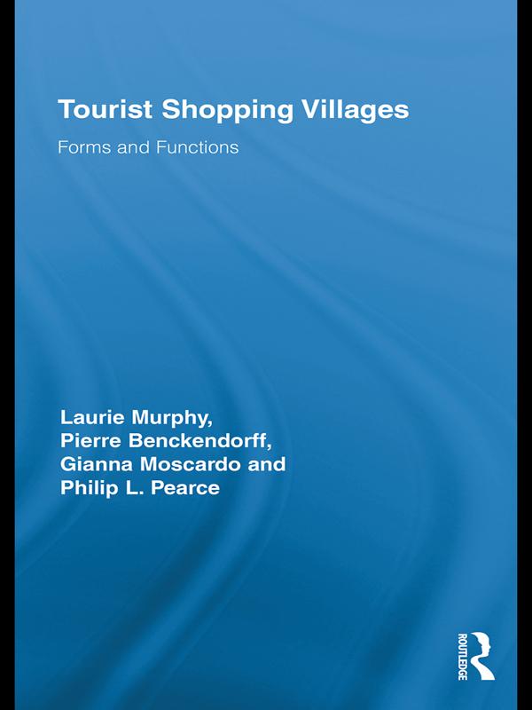 Tourist Shopping Villages by Gianna Moscardo, Laurie Murphy, Philip L. Pearce, Pierre Benckendorff
