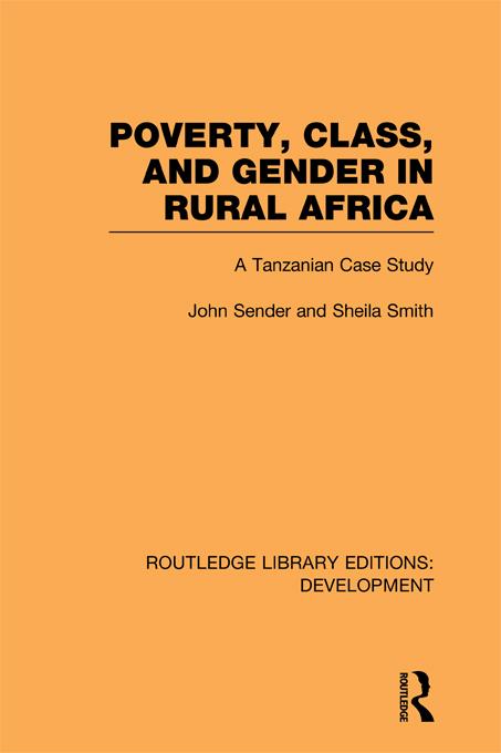 Poverty, Class and Gender in Rural Africa by John Sender, Sheila Smith