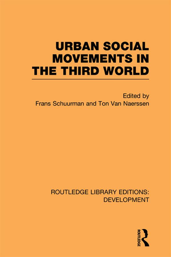 Urban Social Movements in the Third World by Frans Schuurman, Ton Van Naerssen