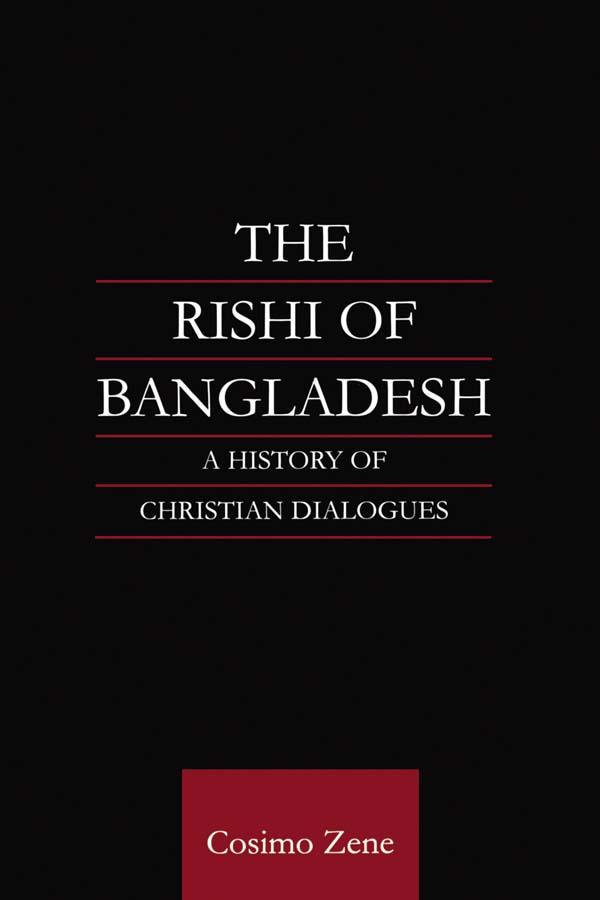 The Rishi of Bangladesh by Cosimo Zene, Dr Cosimo Zene