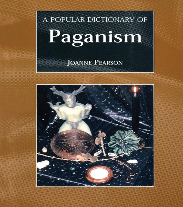 A Popular Dictionary of Paganism by Joanne Pearson